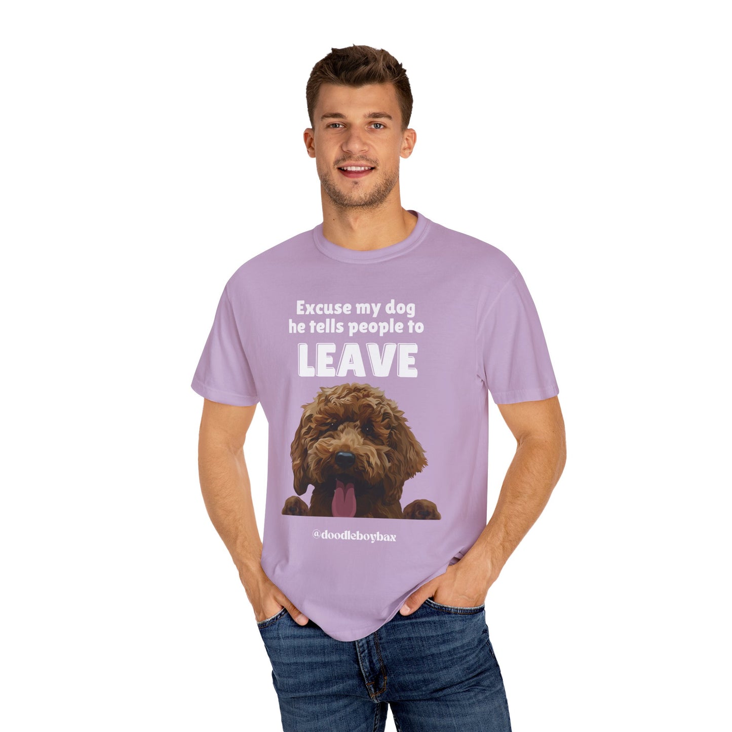 "Excuse My Dog, He Tells People To Leave" Unisex Garment-Dyed T-shirt