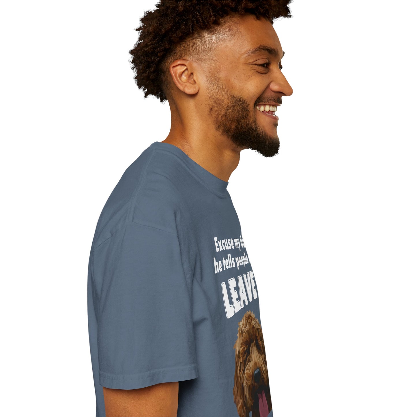 "Excuse My Dog, He Tells People To Leave" Unisex Garment-Dyed T-shirt