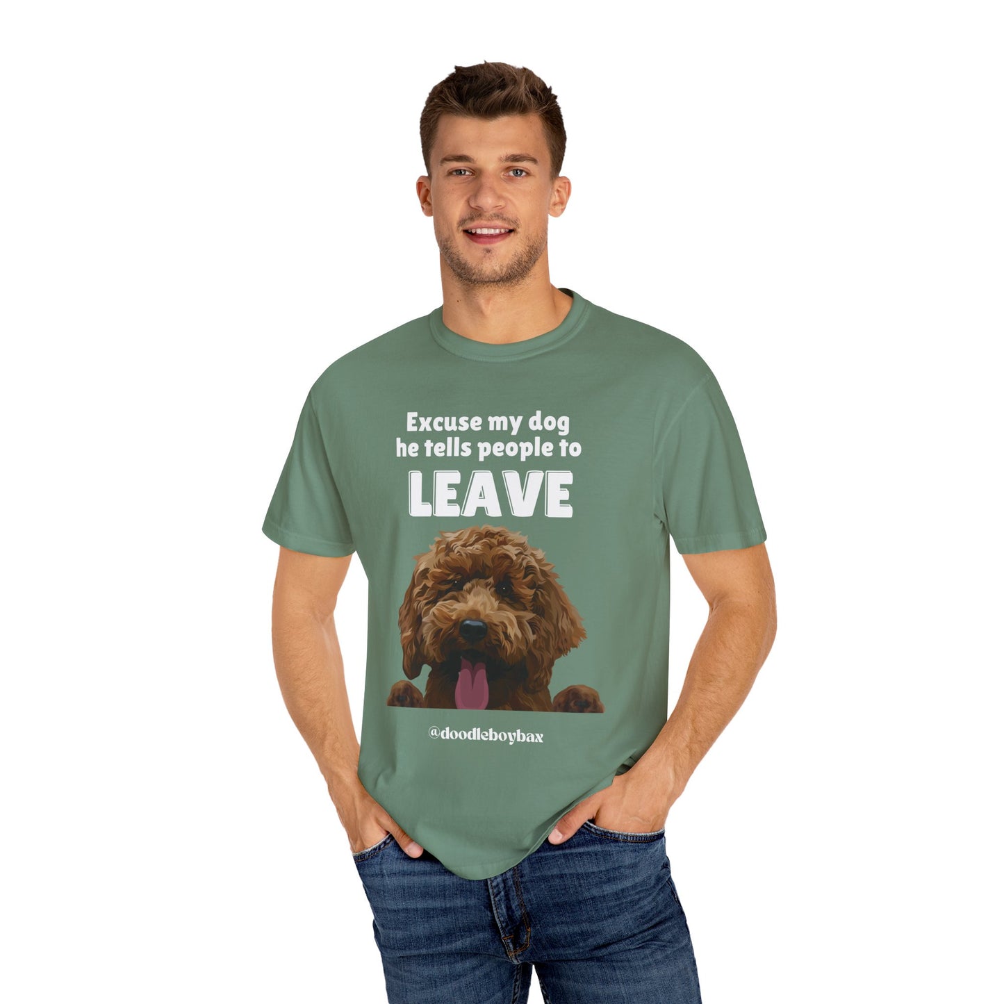 "Excuse My Dog, He Tells People To Leave" Unisex Garment-Dyed T-shirt