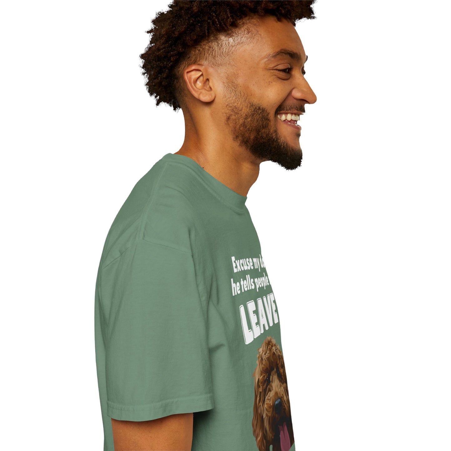 "Excuse My Dog, He Tells People To Leave" Unisex Garment-Dyed T-shirt