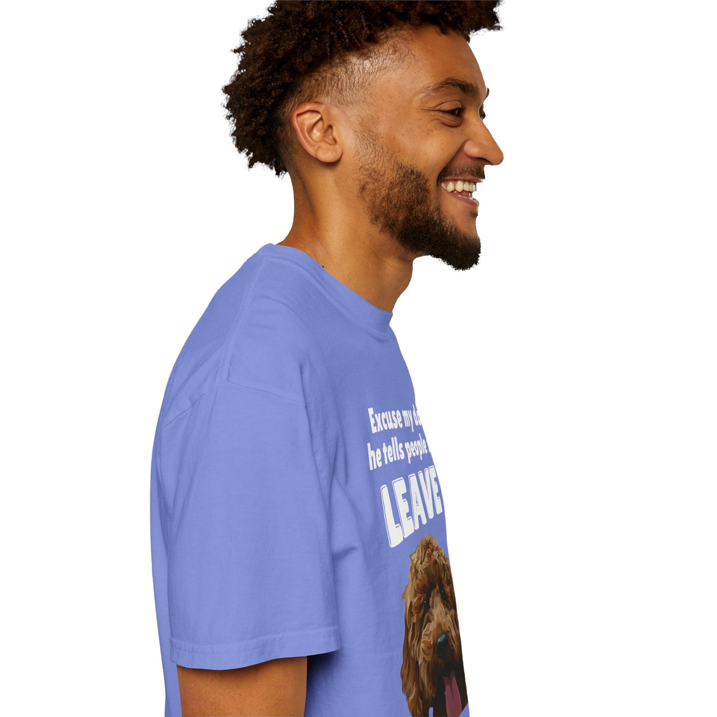 "Excuse My Dog, He Tells People To Leave" Unisex Garment-Dyed T-shirt