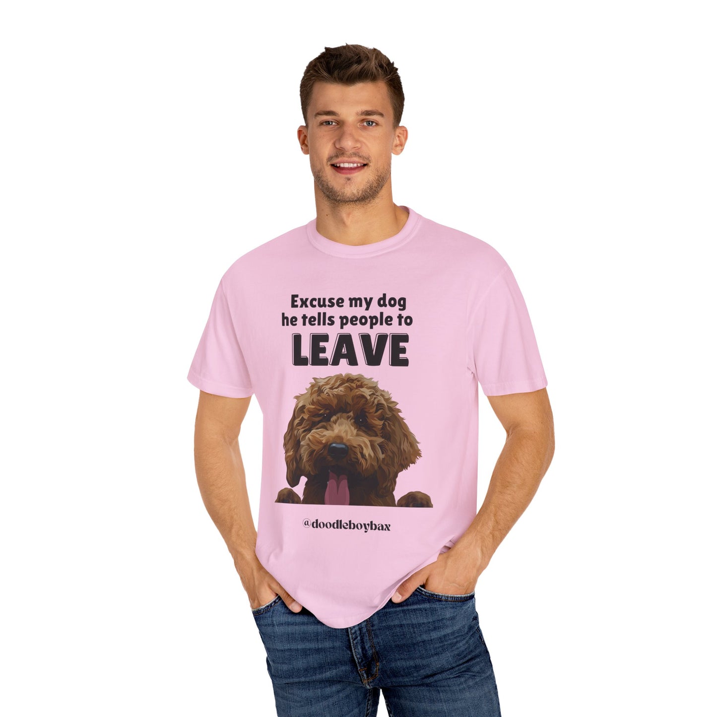 "Excuse My Dog, He Tells People To Leave" Unisex Garment-Dyed T-shirt