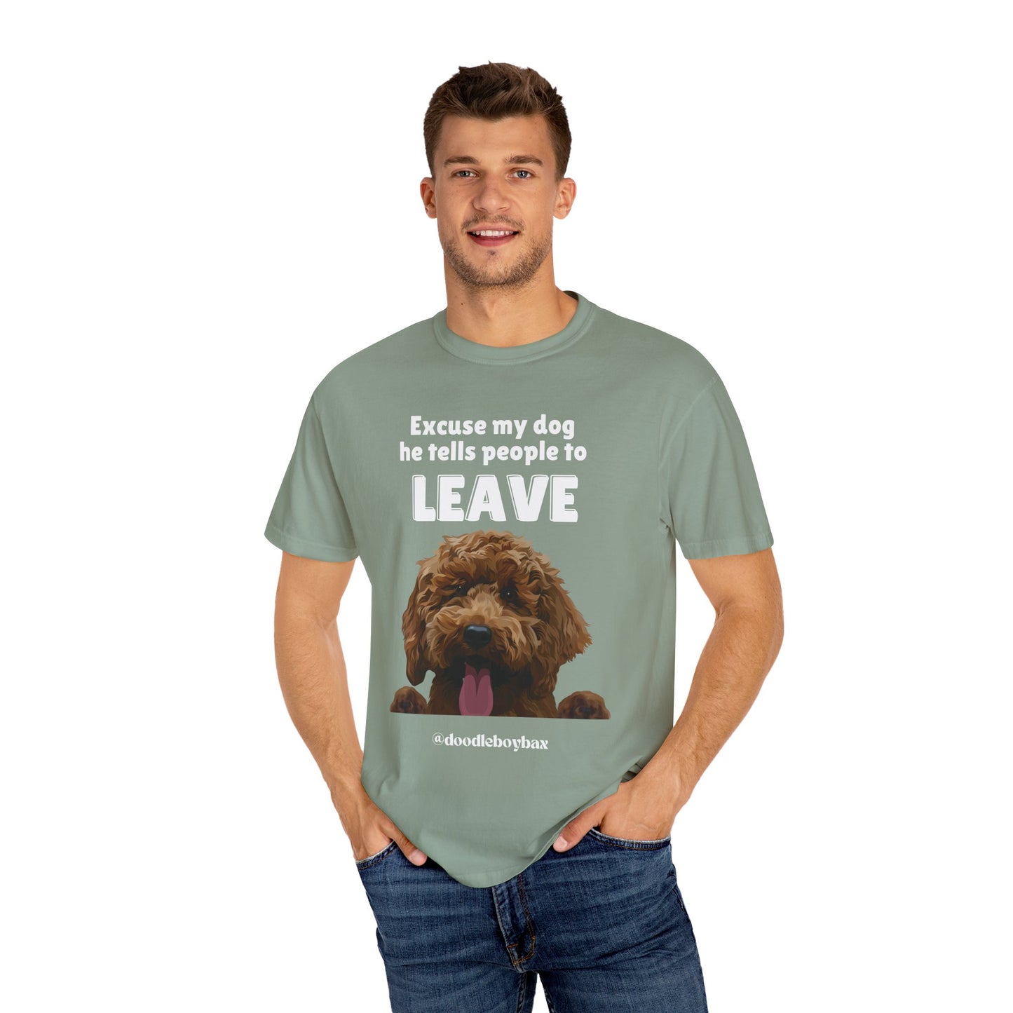 "Excuse My Dog, He Tells People To Leave" Unisex Garment-Dyed T-shirt