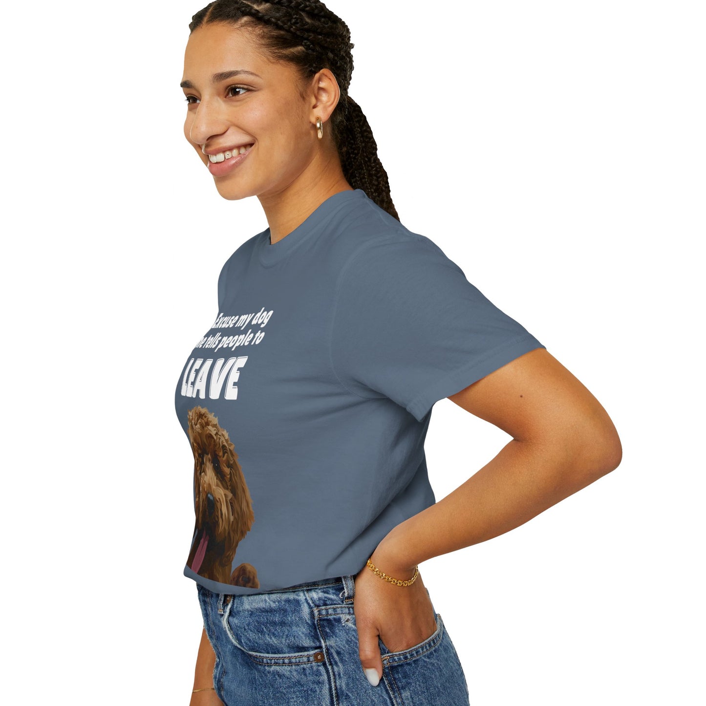 "Excuse My Dog, He Tells People To Leave" Unisex Garment-Dyed T-shirt