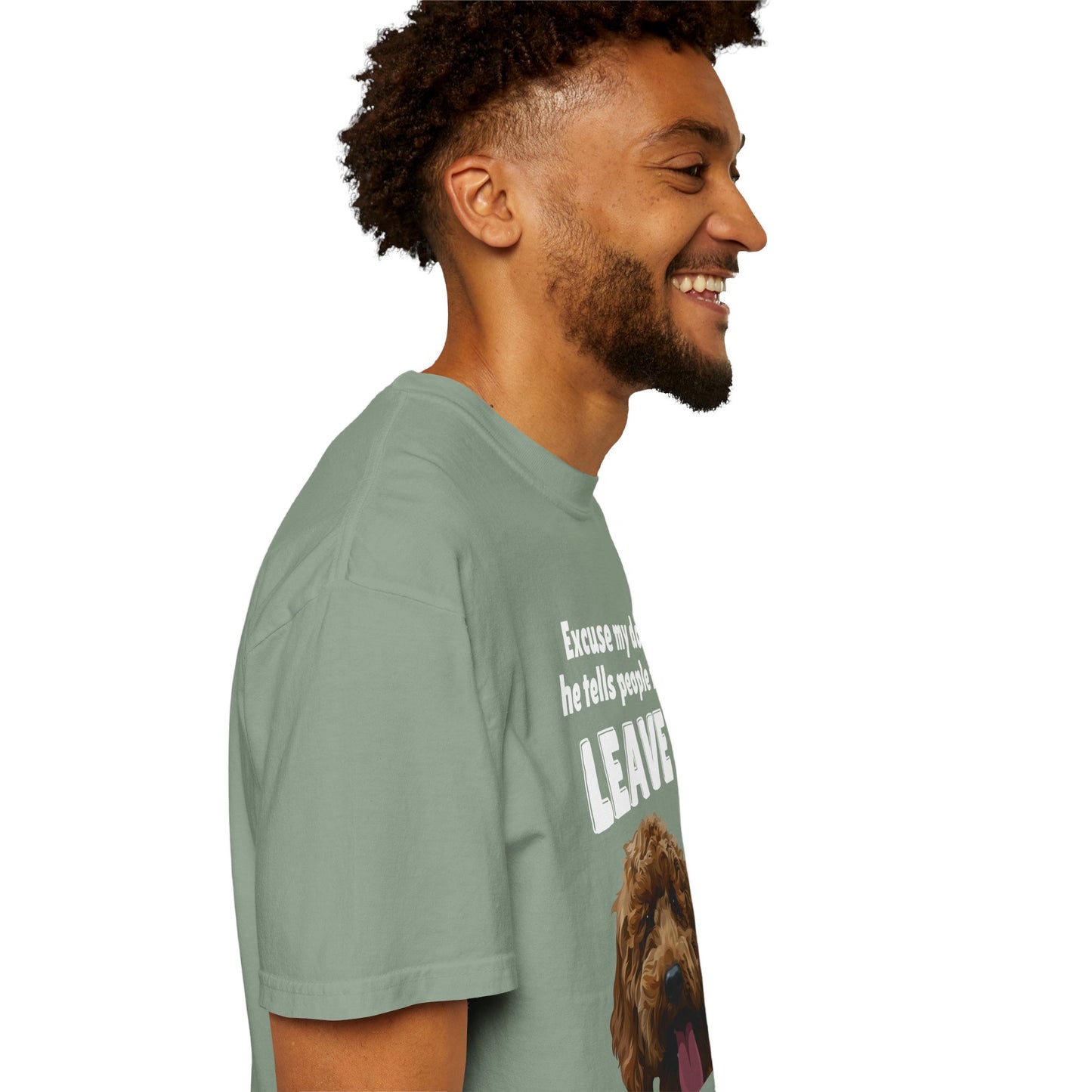 "Excuse My Dog, He Tells People To Leave" Unisex Garment-Dyed T-shirt