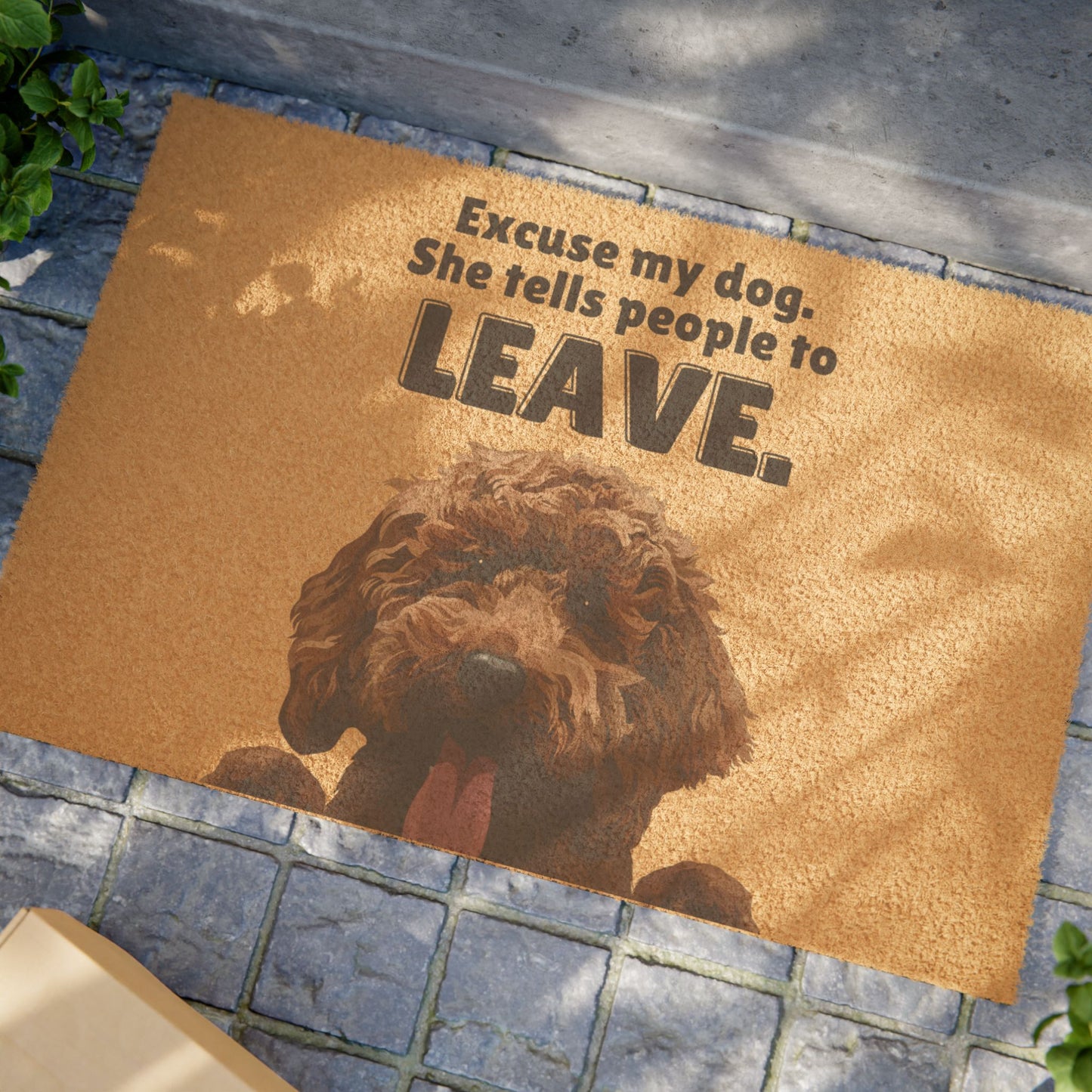 "Excuse My Dog. She Tells People To Leave" Doormat