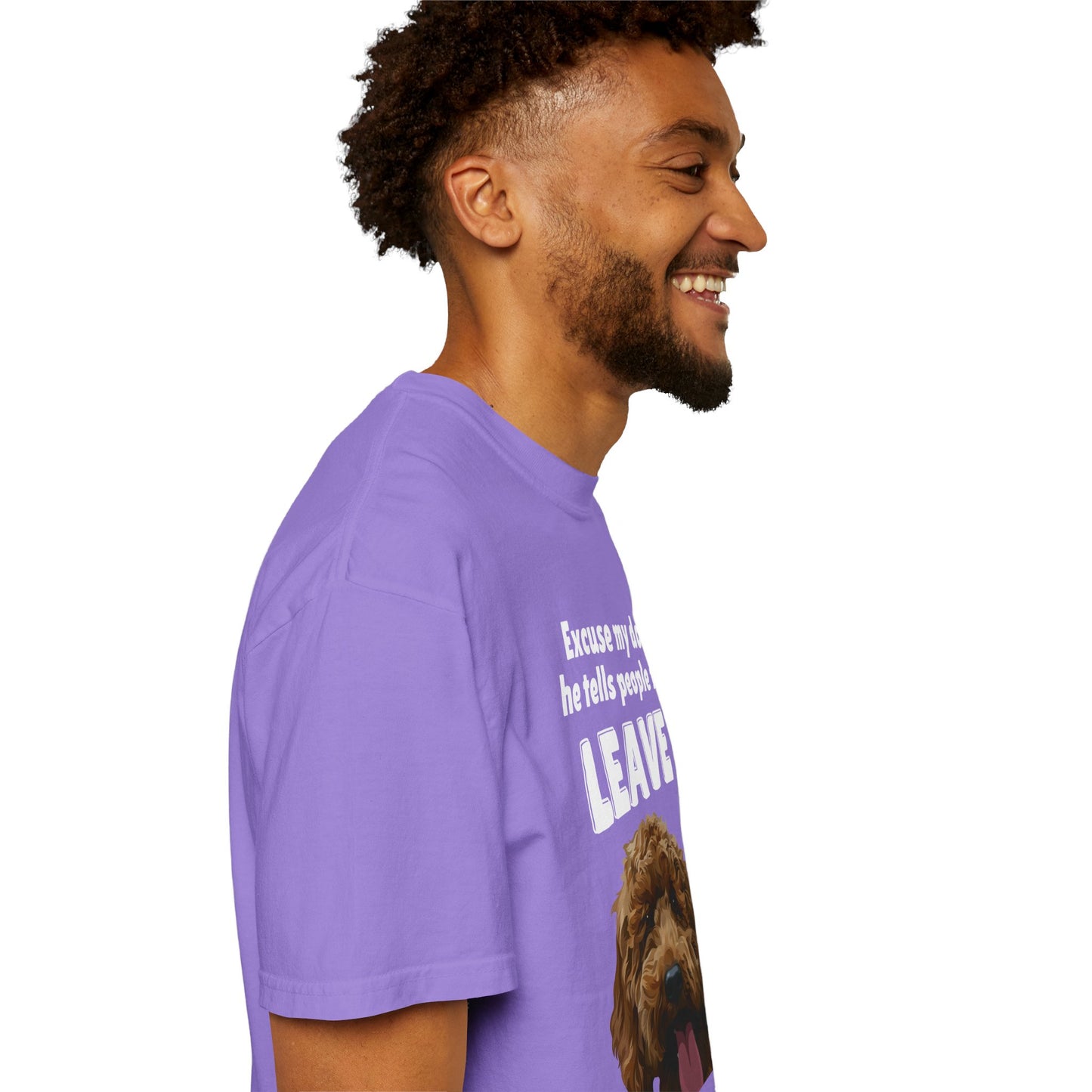 "Excuse My Dog, He Tells People To Leave" Unisex Garment-Dyed T-shirt