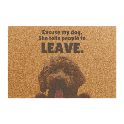 "Excuse My Dog. She Tells People To Leave" Doormat