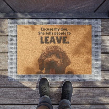 "Excuse My Dog. She Tells People To Leave" Doormat